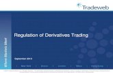 Regulation of Derivatives Trading - Tradeweb Markets · 2011. 10. 26. · System pursuant to Regulation ATS under the Securities Exchange Act of 1934. •The Tradeweb Institutional
