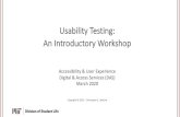 Usability Testing: An Introductory Workshop...Introduction to Usability Testing Usability Testing Overview • Generally, a usability testing of a software or a Web site is done by