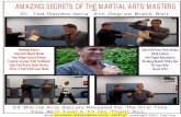 AMAZING SECRETS OF THE MARTIAL ARTS MASTERS · 2010. 9. 1. · knuckles in the Martial Arts, and the old way to do that was to punch the Makawara Board for hundreds of hours to build
