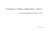 FANUC PMC-MODEL SD7 OPERATOR'S MANUAL · 2016. 3. 16. · The FANUC PMC (Programmable Machine Controller) is a sequence control unit that is built into the FANUC CNC. It is used to