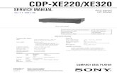 CDP-XE220/XE320 - HiFi engine · 2020. 4. 22. · CDP-XE220/XE320 AEP Model UK Model SPECIFICATIONS Photo: CDP-XE320 SERVICE MANUAL COMPACT DISC PLAYER ... MANUAL OR IN SUPPLEMENTS