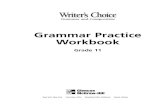 Grammar Practice Workbook · 2019. 10. 28. · 4 Writer’s Choice: Grammar Practice Workbook,Grade 11, Unit 10 Identifying Linking Verbs Underline the linking verbs in the sentences