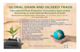 GLOBAL GRAIN AND OILSEED TRADE - IPPC...2011/12/06  · PRESENTATION OUTLINE • Why the gg,rain, oilseed and other agribulk trade is important to the World’s consumers. • SditdfthScope