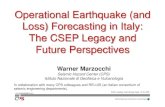 Operational Earthquake (and Loss) Forecasting in Italy: The CSEP … · 2016. 4. 3. · Warner Marzocchi Seismic Hazard Center (CPS) Istituto Nazionale di Geofisica e Vulcanologia