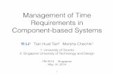 Management of Time Requirements in Component-based Systemstianhuat.github.io/slides/fm2014.pdf · 2021. 4. 15. · Management of Time Requirements in Component-based Systems Yi Li1