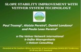 SLOPE STABILITY IMPROVEMENT WITH VETIVER SYSTEM … · 2018. 10. 16. · SLOPE STABILITY IMPROVEMENT WITHVETIVER SYSTEM TECHNOLOGY Paul Truonga, Aloisio Pereirab, Daniel Londonoc