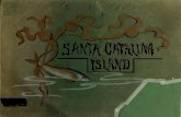 Santa Catalina Island - archive.org€¦ · SANTA CATALINA ISLAND . BY . IZA WILLIAMS . Senor Juan sideRodriguez Carrillo . is credited with the dis¬ covery of Santa Catalina Island.