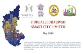 HUBBALLI DHARWAD SMART CITY LIMITED · 2020. 6. 30. · Smart City Ltd. Sl. No Name of the Work Awarded Cost Name of the Contractor Impl. Duration Date of completion Status 3 Augmented