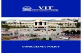 VIT Consultancy Policy 22.7.21 · 2009. 10. 24. · About VIT Vellore Institute of Technology (VIT) was founded in 1984 as Vellore Engineering College by the Chancellor, Dr. G. Viswanathan.