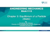ENGINEERING MECHANICS BAA1113ocw.ump.edu.my/pluginfile.php/17177/mod_resource/content... · 2017. 10. 20. · Chapter Description • Aims –To explain the Equilibrium ... –Able