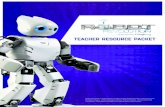 TEACHER RESOURCE PACKET · 2017. 10. 19. · robotrevolution.com R R Teacher Resource Packet 2 ABOUT ROBOT REVOLUTION We are in the midst of a revolution in our society’s relationship