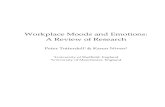 Workplace Moods and Emotions: A Review of Research moods...include mood, emotion, and affective well-being. Moods are temporary but longer lasting and more diffuse than emotions, and