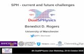 Benedict D. Rogers - SPHysics · 2018. 11. 5. · SPH - current and future challenges Benedict D. Rogers University of Manchester 4th DualSPHysics User Workshop, 22-24 October 2018.