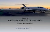2015 EMBRAER LEGACY 500 - Guardian Jet · 2021. 1. 20. · 2015 Embraer Legacy 500 : OFFERED AT: Make Offer : AIRCRAFT HIGHLIGHTS: Engines & APU on MSP Gold Airframe on EEC Enhanced