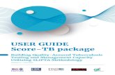 USER GUIDE Score-TB package Find-TB...checklist (TB Harmonized Checklist) based on SLIPTA, but incorporating some elements from the GLI tool with a focus on the technical side of TB