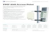 PMP 450i Access Point · 2017. 7. 18. · Specifications PMP 450i Access Point SEIIAI SEE INTERFACE MAC (Media Access Control) Layer Cambium Networks proprietary Physical Layer 2x2