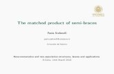 The matched product of semi-bracesvishne/Conferences/Malta2018/... · 2018. 3. 16. · The matched product of semi-braces PaolaStefanelli paola.stefanelli@unisalento.it Università