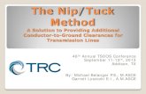The Nip/Tuck Method 10 30...in PLS-CADD Steps of the Nip/Tuck Method Iterative Process to Satisfy Requirements: “ Clip” the conductor Fixes the conductor at the insulator attachment