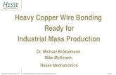 Heavy Copper Wire Bonding Ready for Industrial Mass Production · 2016. 7. 2. · Technology migration to copper wire: Better thermal and electrical conductivity Higher homologous