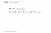 WA Health Staff Air Travel Policy...arrangements and applying the principle of ‘Best Fare of the Day’ when making travel bookings. No travel, accommodation or registration arrangements
