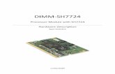 DIMM-SH7724...GPIO PTB4. As default the signal is pulled down and the NOR Flash is protected. DIMM-SH7724 (Rev4) 10/31 Also the VPP pin of the NOR-Flash can be controlled by a processor