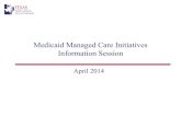 Medicaid Managed Care Initiatives Information Session...• CHIP (Children’s Health Insurance Program) • CHIP and Children’s Medicaid Dental Managed Care Programs in Texas .