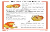 The Lion and the Mouse - Hermitage Park Primary · 2021. 1. 9. · The Lion and the Mouse One day, a lion was asleep in the wood. A mouse came along. The mouse didn’t see the lion
