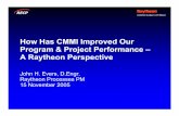How Has CMMI Improved Our Program & Project Performance … · 2017. 5. 19. · John H. Evers, D.Engr. Raytheon Processes PM 15 November 2005. Page 2 RECP CMMI® Current Status by