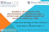 HATRICC: HANDOFFS AND TRANSITIONS IN CRITICAL CARE, A STUDY … · 2021. 8. 2. · HATRICC: HANDOFFS AND TRANSITIONS IN CRITICAL CARE, A STUDY FOR THE IMPROVEMENT OF PATIENT CRITICAL