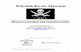Whydah Pirate Museum...Whydah Pirate Museum, History Curriculum and Education Guide, ©2017 1 Whydah Pirate Museum History Curriculum and Education Guide 674 MA-28 (Main St.) West