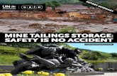 MINE TAILINGS STORAGE: SAFETY IS NO ACCIDENT · The tailing slurry travelled 620 km downriver, with 4 dams along the way. As no immediate response was taken, the tailing ended up