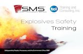 Explosives Safety Training · 2018. 8. 23. · Q: What training can SMS and TCI provide? A: We provide training courses specifically addressing the following safety related topics: