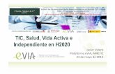TIC, Salud, Vida Activa e Independiente en H2020ametic.es/.../1_TIC_SALUD_H2020_eVIA_23052014_BCN_1.pdfHCO 1 – 2014 Support for the European Innovation Partnership on Active and