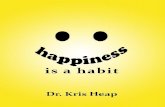 Happiness Is A Habit eBook · 2017. 9. 9. · Toddlersarelookingforanyexcus e theycantolaughandgiggle. Everybodyisbornhappyandeasy going.Weareallborntolaugh.(Sowhathappenstous? Being
