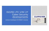 ISO/IEC JTC 1/SC 27 Cyber Security developments...27100 – Cybersecurity – Overview and concepts (NWIP) 27101 – Cybersecurity –Framework development guidelines (WD status) 27102
