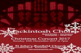 The Mackintosh Choir...Christmas Concert 2017 Sunday 10th December 2017 at 7pm St John’s-Renfield Church 22 Beaconsfield Road Kelvindale Glasgow G12 0NY The Mackintosh Choir A warm
