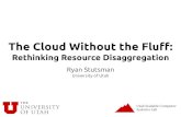 The Cloud Without the Fluﬀ - HPTS - 2019 Home