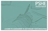 A GUIDE TO ASSESSMENT IN SECONDARY PSHE EDUCATION