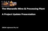 The Maxwells Mine & Processing Plant A Project Update ...
