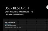 GAIN INSIGHTS TO IMPROVE THE LIBRARY EXPERIENCE