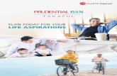PLAN TODAY FOR YOUR LIFE ASPIRATIONS - Prudential BSN …