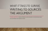 WHAT IT TAKES TO SURVIVE WRITING TO SOURCES: THE …