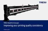 TRESU MaxiPrint Concept Improving your printing quality ...