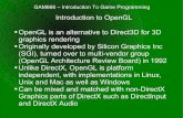 Introduction to OpenGL OpenGL is an alternative to ...