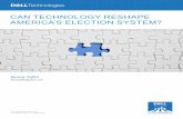 CAN TECHNOLOGY RESHAPE AMERICA’S ELECTION SYSTEM?