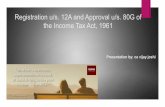 Registration u/s. 12A and Approval u/s. 80G of the Income ...