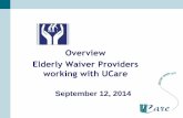 Overview Elderly Waiver Providers working with UCare
