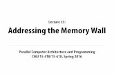 Lecture 23: Addressing the Memory Wall