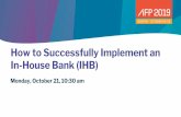 How to Successfully Implement an In-House Bank (IHB)