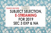 Subject Selection, E-Streaming for 2019 sec 3 exp & nA